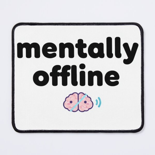 Item preview, Mentally Offline Meme Sticker designed and sold by Studioyasmin.