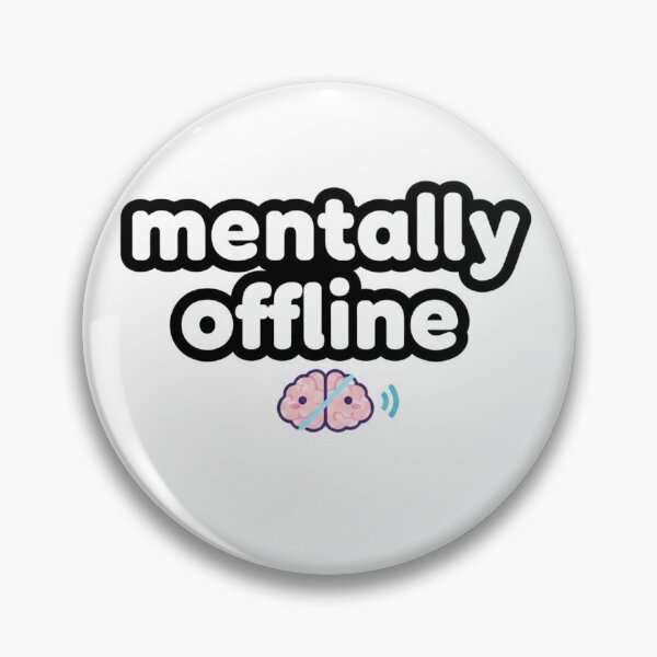 Artikelvorschau, „Mental offline“-Meme-Aufkleber entworfen und verkauft von Studioyasmin.
