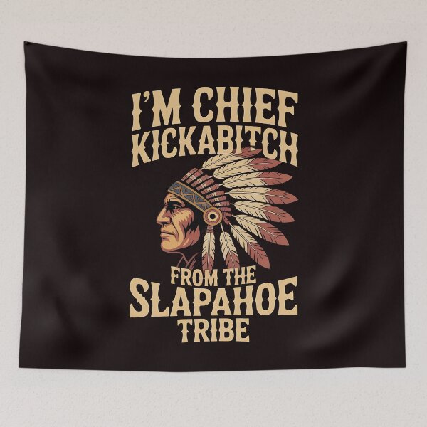 Item preview, I'm Chief Kickabitch From The Slapahoe Tribe - Chaos Chief Energy designed and sold by Redgiant87x.