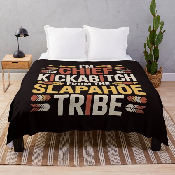 Item preview, I'm Chief Kickabitch From The Slapahoe Tribe - Tribal Chaos Attitude Graphic designed and sold by Redgiant87x.
