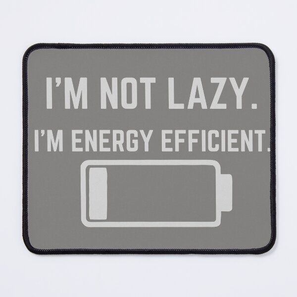 Item preview, I'm Not Lazy I'm Energy Efficient - Minimalist Funny Battery Quote. designed and sold by LunaPrintCo.