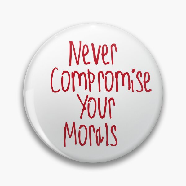 Item preview, Never Compromise Your Morals designed and sold by kinpirks.