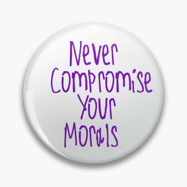 Item preview, Never Compromise Your Morals designed and sold by kinpirks.