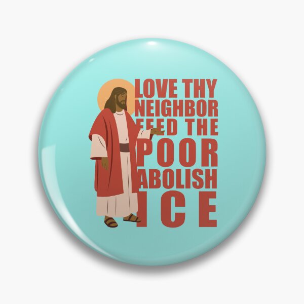 Item preview, Love thy neighbor feed the poor (Abolish ice) designed and sold by remerasnerdas.