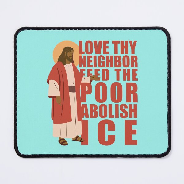 Item preview, Love thy neighbor feed the poor (Abolish ice) designed and sold by remerasnerdas.