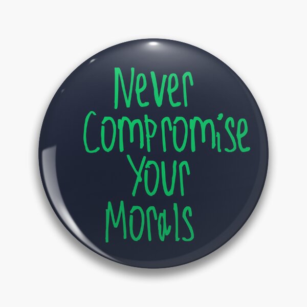 Item preview, Never Compromise Your Morals designed and sold by kinpirks.