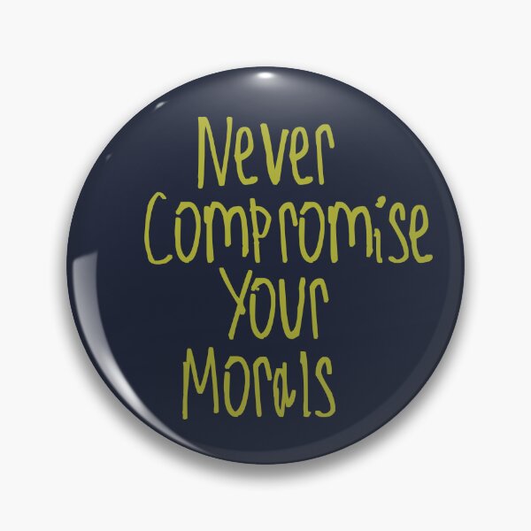 Item preview, Never Compromise Your Morals designed and sold by kinpirks.