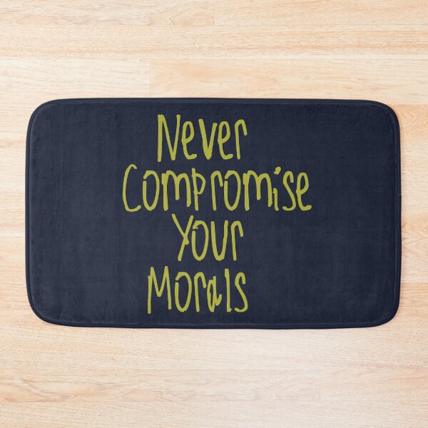 Item preview, Never Compromise Your Morals designed and sold by kinpirks.