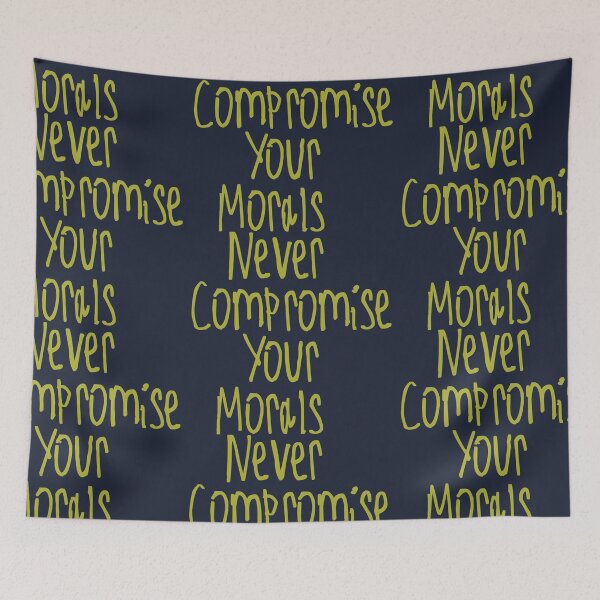 Item preview, Never Compromise Your Morals designed and sold by kinpirks.