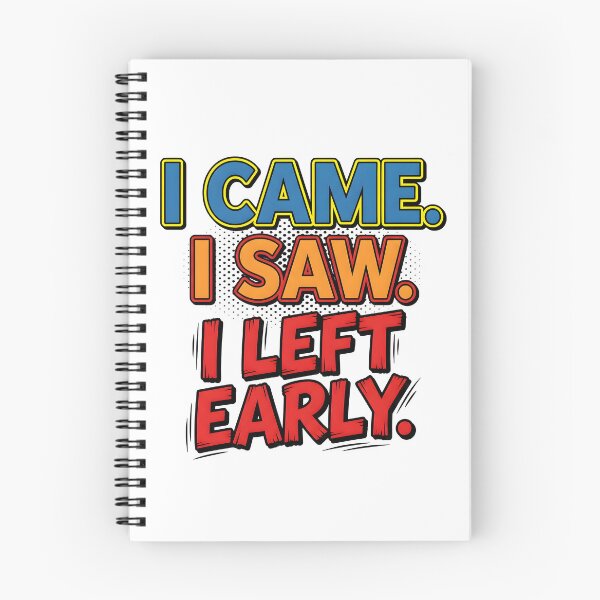 Item preview, i came, i saw, left, early, humorous, funny quote designed and sold by TrueArtVibes.