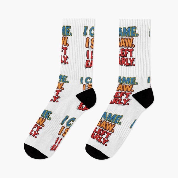 Item preview, i came, i saw, left, early, humorous, funny quote designed and sold by TrueArtVibes.