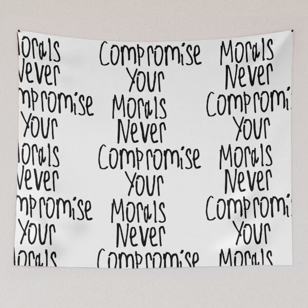 Item preview, Never Compromise Your Morals designed and sold by kinpirks.