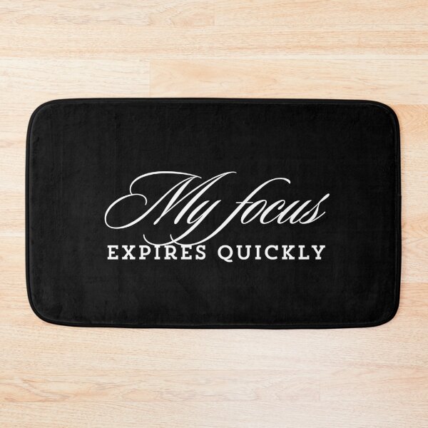 Item preview, My Focus Expires Quickly, Smart Distance In A Bold Style designed and sold by JokeAndStyle.