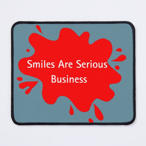 Item preview, Smiles Are Serious Business Dentist Quote Design designed and sold by Red BloB.