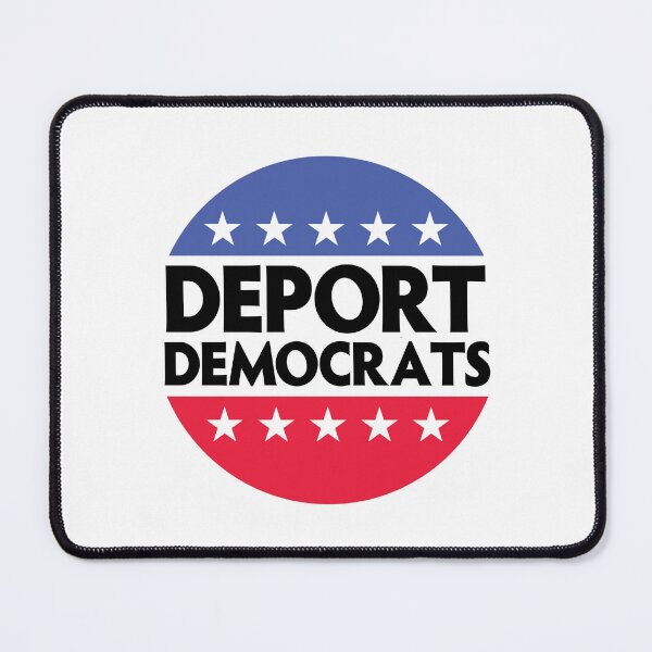 Item preview, Deport Democrats designed and sold by danielbeda.