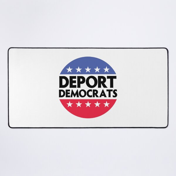 Item preview, Deport Democrats designed and sold by danielbeda.