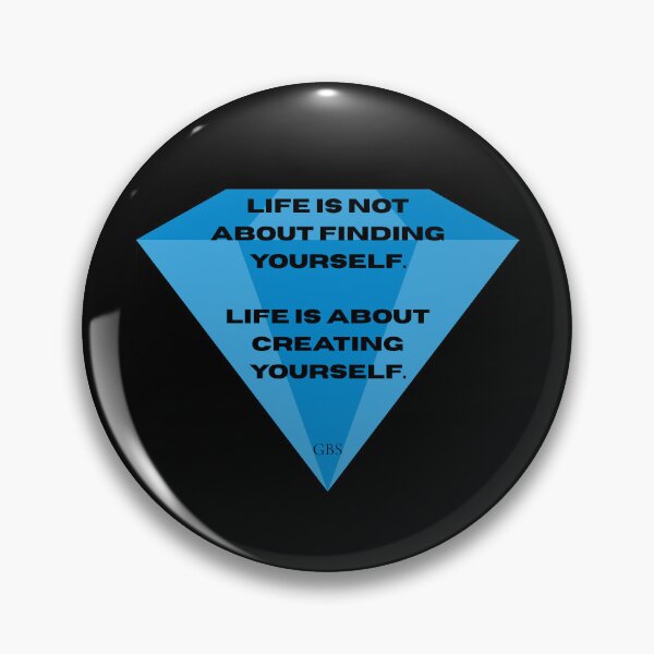 Item preview, Life is not about finding yourself. Life is about creating yourself. designed and sold by jamesgerardking.