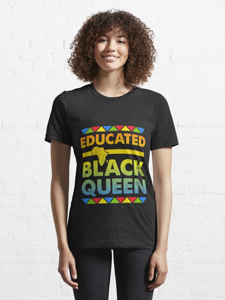 Educated Black Queen T Shirt By Mill8ion Redbubble 5847