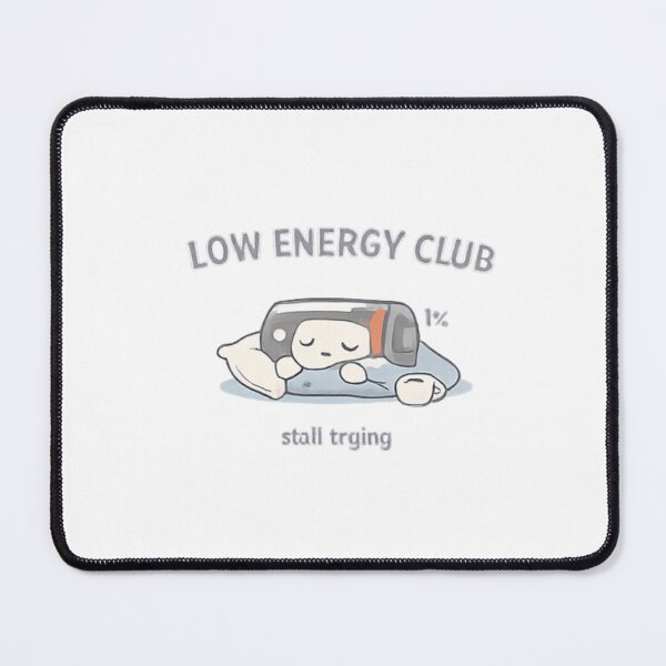 Item preview, Low Energy Club – Cute Mental Health Aesthetic Art designed and sold by CHILLORA.