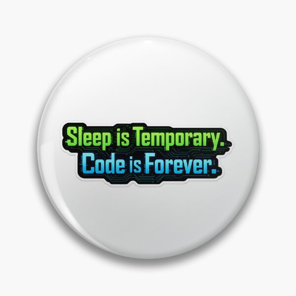 Item preview, Sleep is Temporary Code is Forever Sticker designed and sold by PixelWrapX.