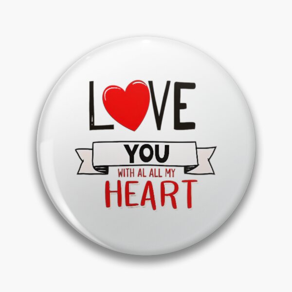 Item preview, LOVE YOU WHIT AL ALL MY HEART designed and sold by Pabhas.