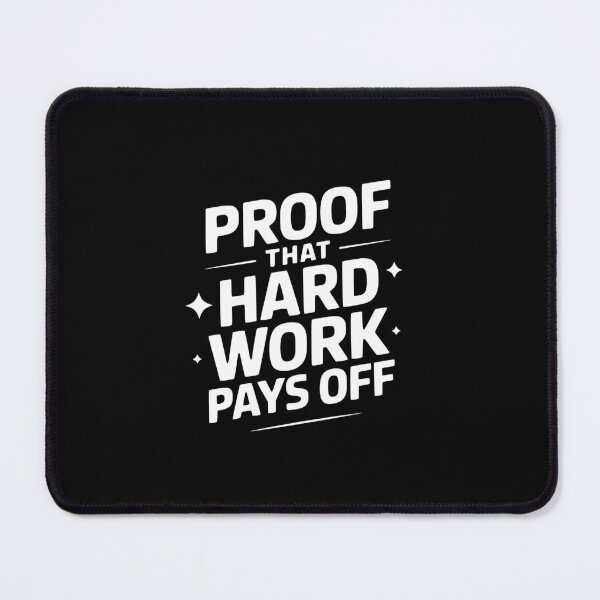 Item preview, Proof That Hard Work Pays Off designed and sold by theartfulaspie.