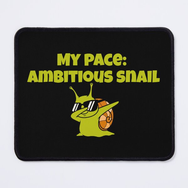 Item preview, My Pace: Ambitious Snail, Sarcasm That Speaks For You designed and sold by JokeAndStyle.