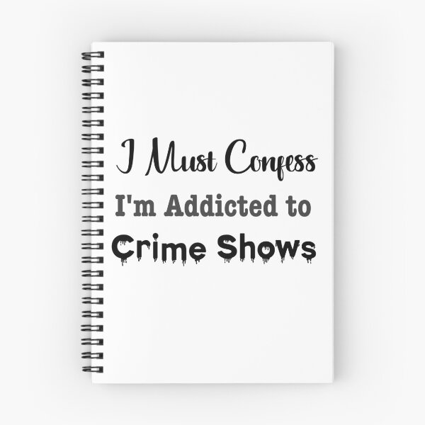 Item preview, I Must Confess, I'm Addicted to Crime Shows designed and sold by LovenLaughter.