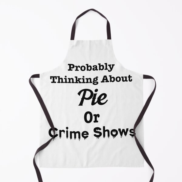 Item preview, Probably Thinking About Pie or Crime Shows designed and sold by LovenLaughter.