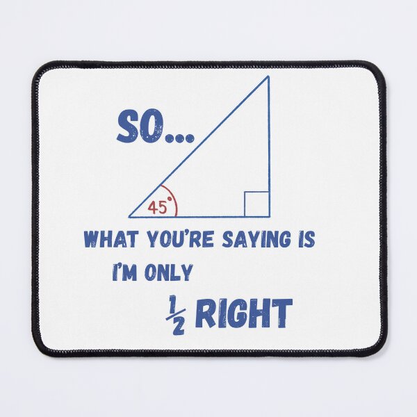 Item preview, So... I'm only Half Right, Funny Math T-Shirt designed and sold by Mogale-Hill.