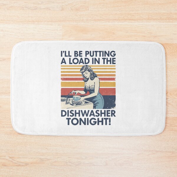 Item preview, I'll be putting a load in the dishwasher tonight! designed and sold by NicMacTees.