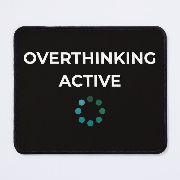 Item preview, Overthinking: Active – Relatable Anxiety Humor Quote designed and sold by lowenergyclubco.