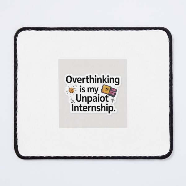 Item preview, Overthinking Is My Unpaid Internship – Funny Relatable Mental Health Sticker designed and sold by ugpankhania.