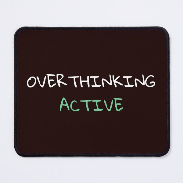 Item preview, Overthinking: Active – Relatable Anxiety Humor Quote designed and sold by lowenergyclubco.