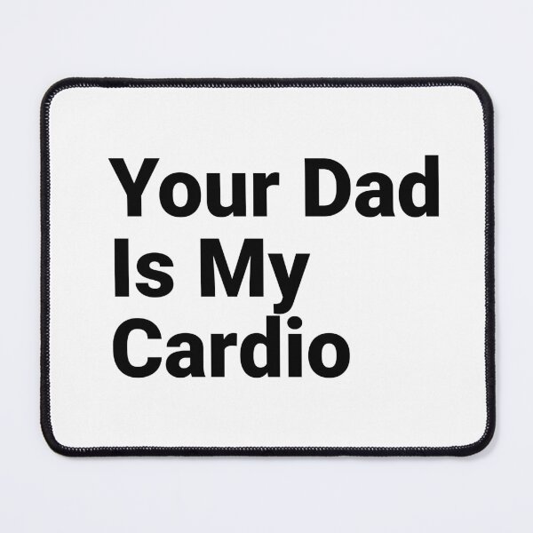 Item preview, Your dad is my cardio designed and sold by UrbnState.