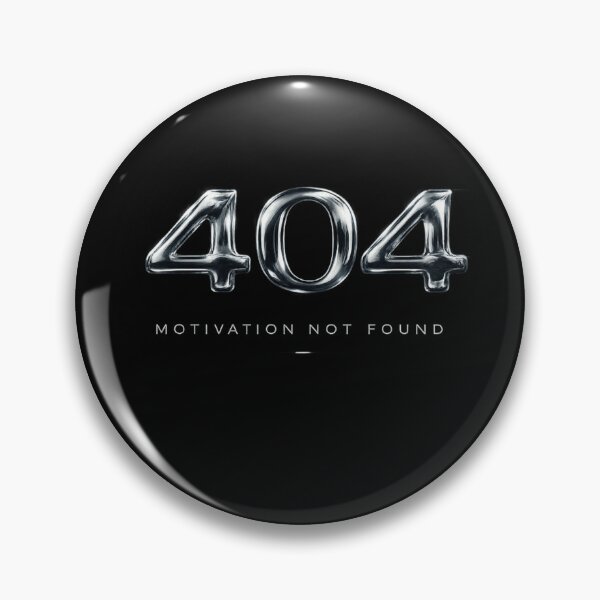 Item preview, 404 Motivation Not Found – Liquid Chrome Tech Design designed and sold by Vasil Dimitrov.