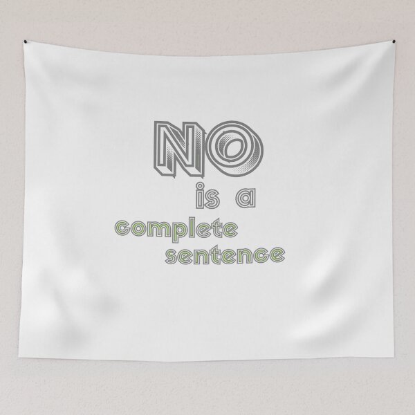 Item preview, NO Is a Complete Sentence designed and sold by DixieGirlStudio.