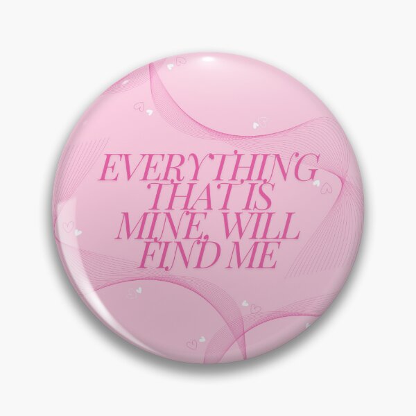 Item preview, Everything that is mine, will find me Quote, Pink designed and sold by Magic Love Art Print.