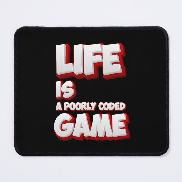 Item preview, Life is a poorly coded game funny gamer quote designed and sold by CleanDecor.