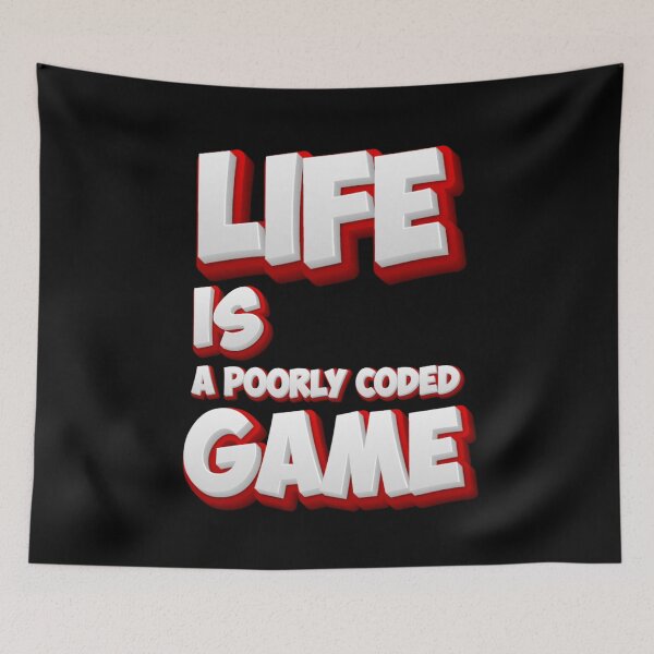 Item preview, Life is a poorly coded game funny gamer quote designed and sold by CleanDecor.