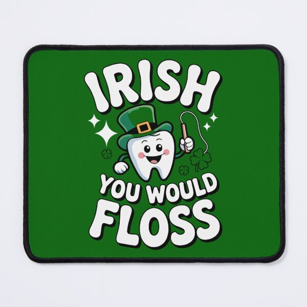 Item preview, Irish You Would Floss St. Pats Dental Design designed and sold by Peter Stawicki.