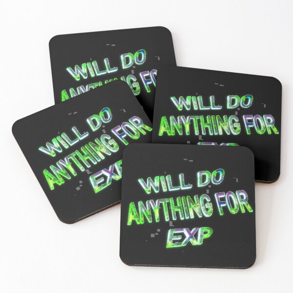 Item preview, Will do anything for exp designed and sold by AJPaint.