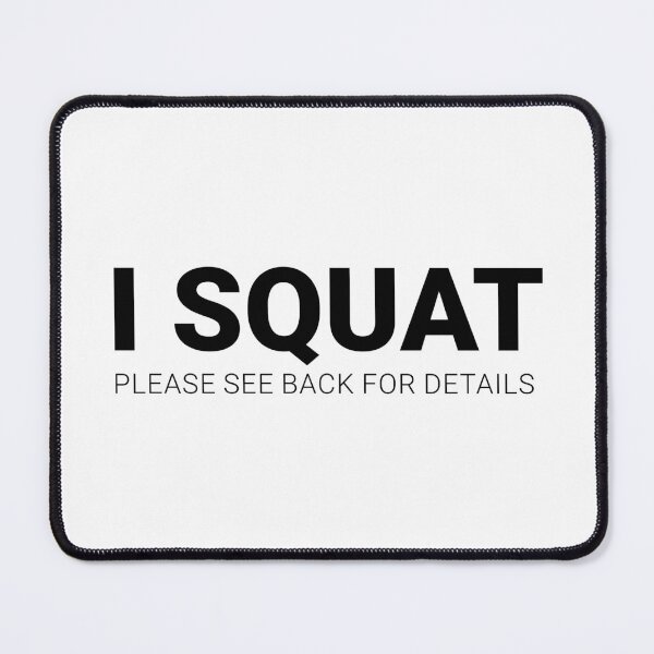 Item preview, I squat please see back for details designed and sold by UrbnState.