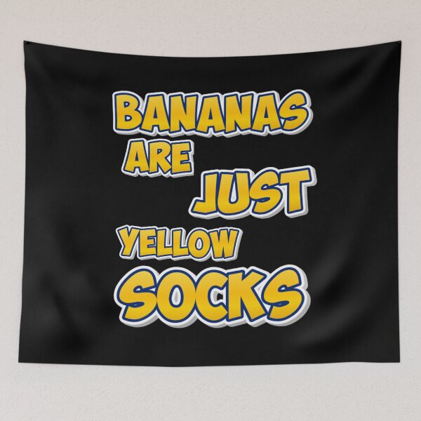 Item preview, Bananas are just yellow socks funny meme quote designed and sold by CleanDecor.