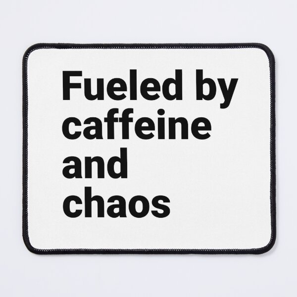 Item preview, Fueled by caffeine and chaos designed and sold by UrbnState.