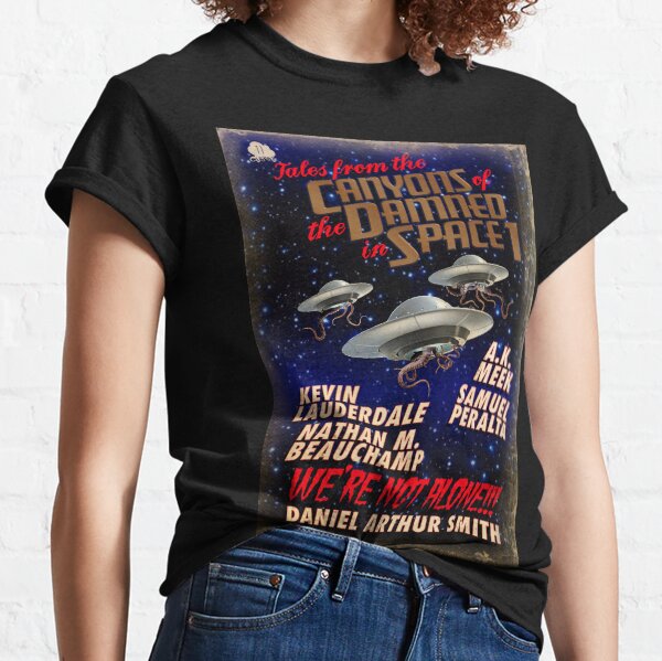 Tales from the Canyons of the Damned in Space Classic T-Shirt