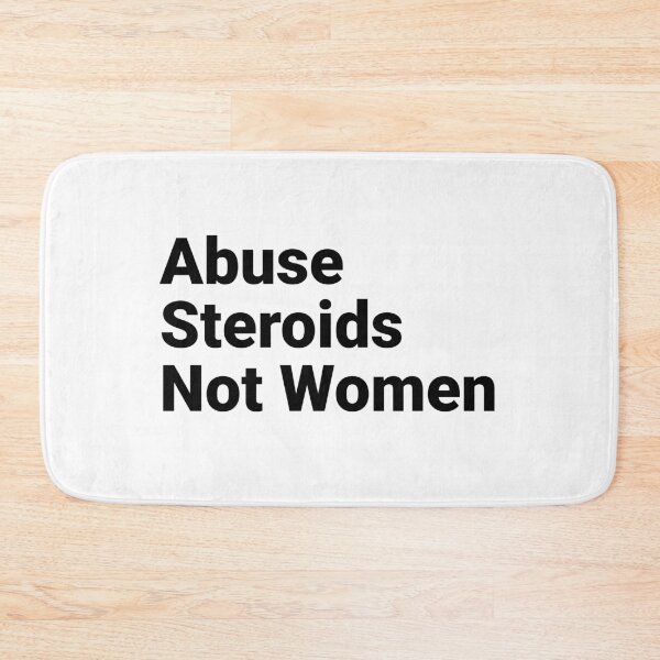 Item preview, Abuse Steroids Not Women designed and sold by UrbnState.