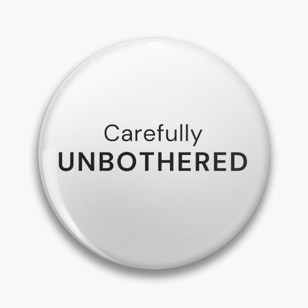 Item preview, Carefully Unbothered designed and sold by Defined Lightly.