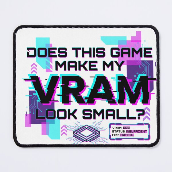Item preview, VRAM anxiety designed and sold by techieshow.