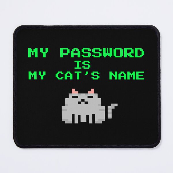 Item preview, My Password Is My Cat's Name - Funny Cyber Security Hacker Pixel Art designed and sold by vividlukas.